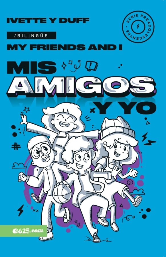 Mis amigos y yo (My Friends and I) Serie Bilingüe para preadolescentes
