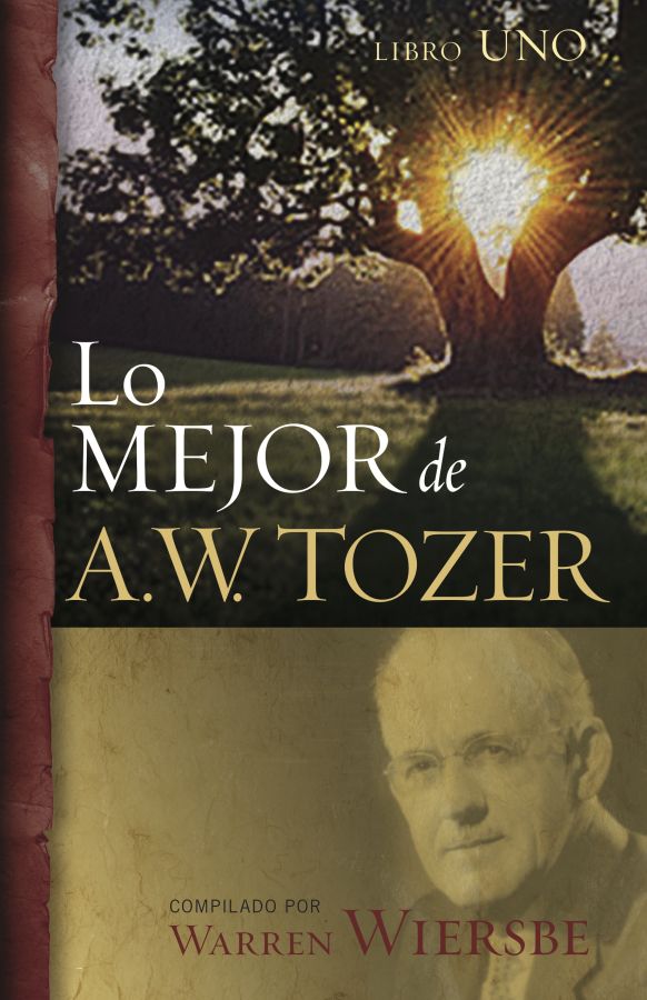 Lo mejor de A.W. Tozer, Libro uno