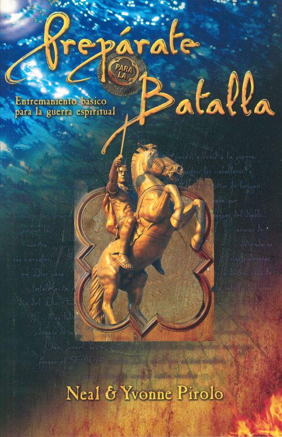 Prepárate para la batalla: entrenamiento básico para la guerra espiritual