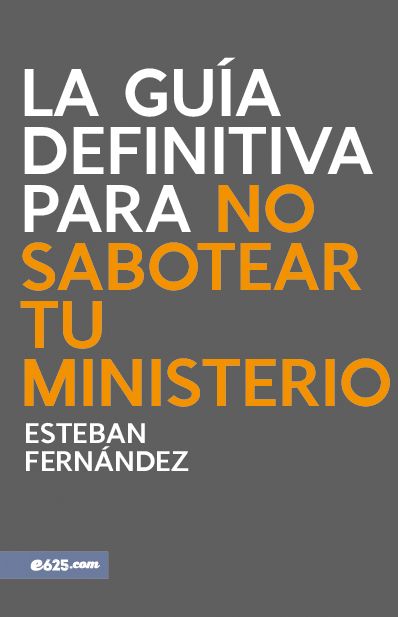 La guía definitiva para no sabotear tu ministerio