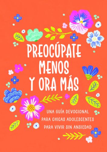 Preocúpate menos y ora más