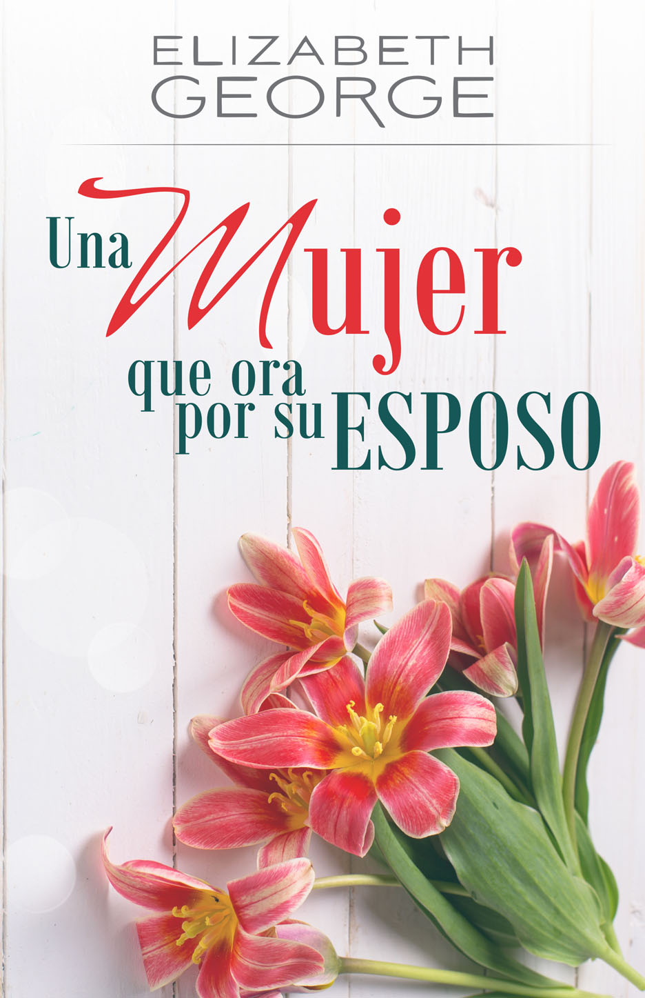 Elizabeth George anima a las mujeres a un nuevo proyecto de oración en su libro "Una mujer que ora por su esposo"